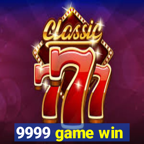 9999 game win